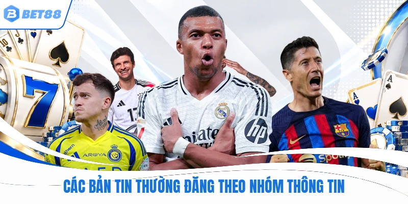 Các bản tin thường đăng theo nhóm thông tin