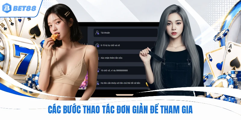 Các bước thao tác đơn giản để tham gia