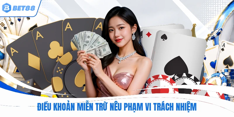Điều khoản miễn trừ nêu phạm vi trách nhiệm