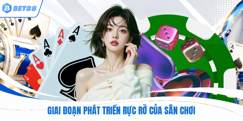 Giai đoạn phát triển rực rỡ của sân chơi