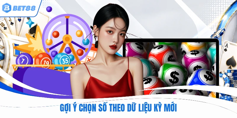 Gợi ý chọn số theo dữ liệu kỳ mới