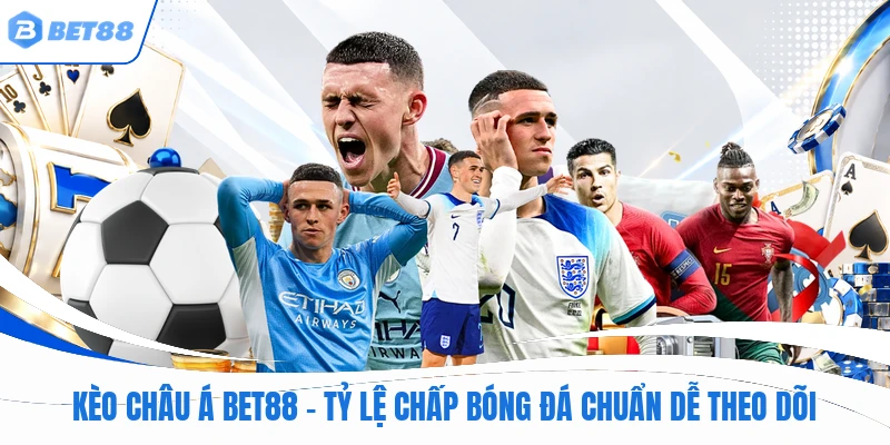 Kèo châu á BET88