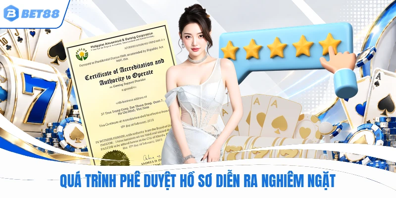 Quá trình phê duyệt hồ sơ diễn ra nghiêm ngặt