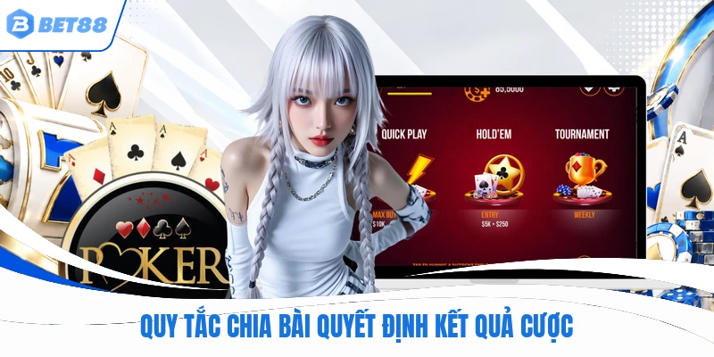 Quy tắc chia bài quyết định kết quả cược