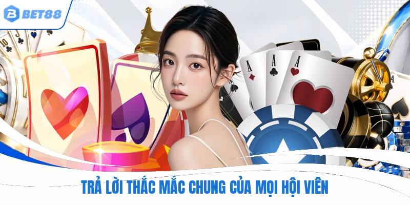 Trả lời thắc mắc chung của mọi hội viên