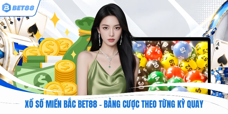 Xổ số miền bắc BET88